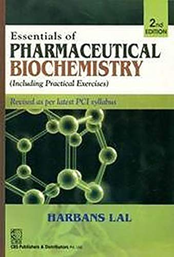 ESSENTIALS OF PHARMACEUTICAL BIOCHEMISTRY INCLUDING PRACTICAL EXERCISES ...