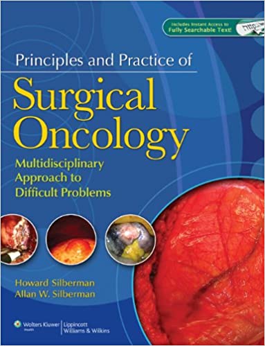 PRINCIPLES & PRACTICE OF SURGICAL ONCOLOGY: MULTIDISCIPLINARY APPROACH ...