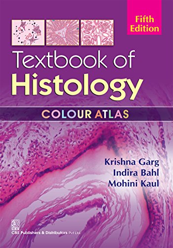 A TEXTBOOK OF HISTOLOGY: A COLOUR ATLAS, 5ED - SS Publishers & Distributors